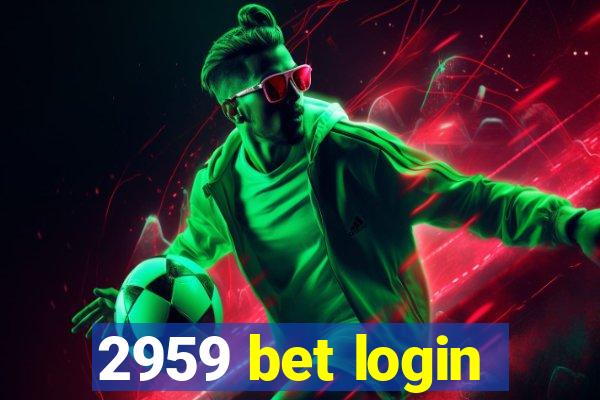 2959 bet login